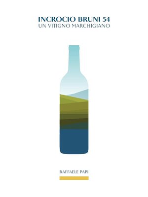 cover image of Incrocio Bruni 54. Un vitigno marchigiano